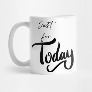 Just for Today Mug